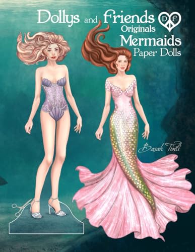 Dollys and Friends Originals, Mermaids Paper Dolls: Fashion Dress Up Collection of an Enchanted Undersea Wardrobe of Tails and Flowing Gowns von Independently published