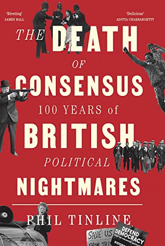 The Death of Consensus: 100 Years of British Political Nightmares von C Hurst & Co Publishers Ltd