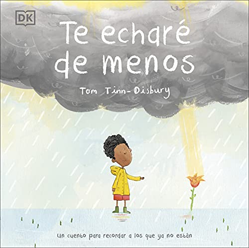 Te echaré de menos: Un cuento para recordar a los que ya no están (DK Infantil) von DK