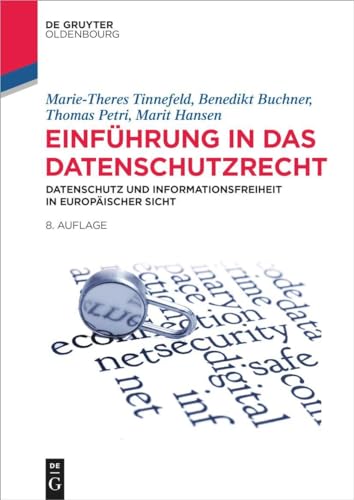 Einführung in das Datenschutzrecht: Datenschutz und Informationsfreiheit in europäischer Sicht von De Gruyter Oldenbourg