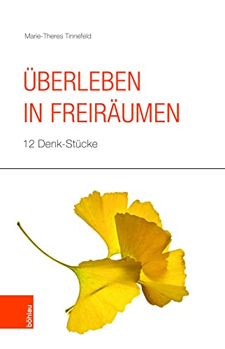 Überleben in Freiräumen: 12 Denk-Stücke