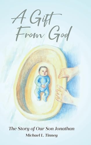A Gift From God: The Story of Our Son Jonathan