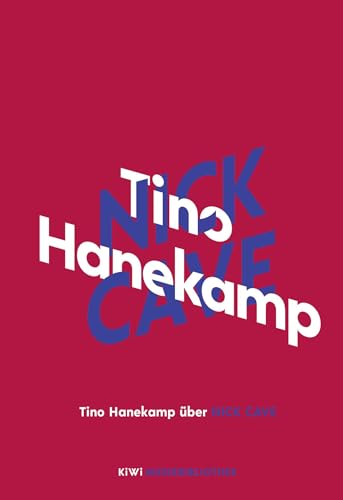 Tino Hanekamp über Nick Cave von Kiepenheuer & Witsch GmbH