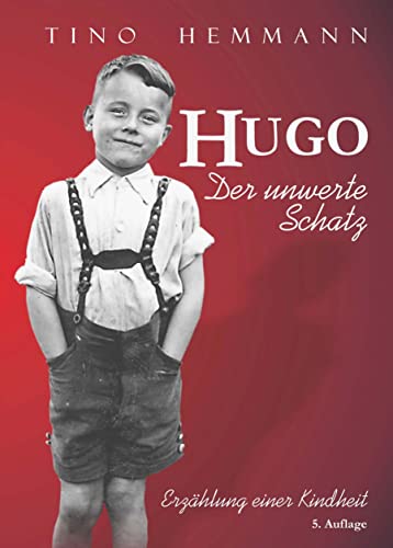 Hugo. Der unwerte Schatz: Erzählung einer Kindheit von Engelsdorfer Verlag