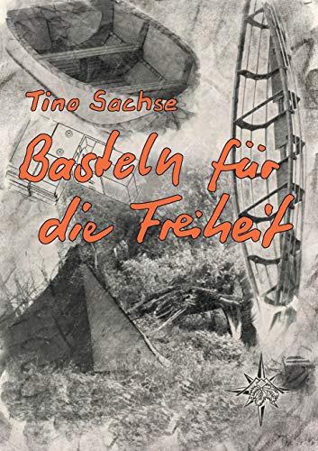 Basteln für die Freiheit: Ein Bootsbaubuch