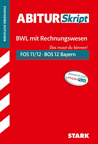 STARK AbiturSkript FOS/BOS Bayern - Betriebswirtschaftslehre mit Rechnungswesen 12. Klasse von Stark Verlag GmbH