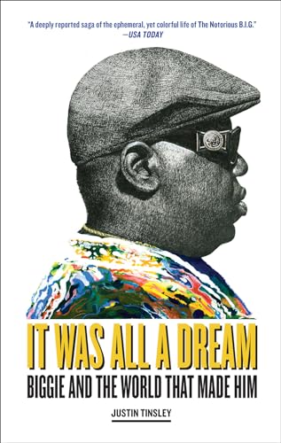 It Was All a Dream: Biggie and the World That Made Him von Abrams Press