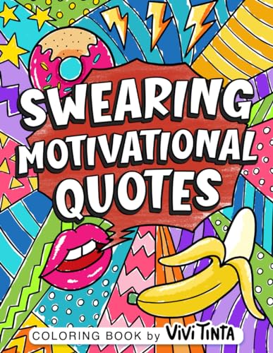Swearing Motivational Quotes: Coloring Book for Adults with Funny, Hilarious, and Inspirational Swear Words for Stress Relief & Relaxation von Independently published