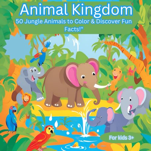 Animal Kingdom: A Kids Coloring Book Full Of Adventures & Fun Facts: 50 Jungle Animals to Color and Discover Fun Facts! Animal Kingdom: A Kids Coloring Book Full Of Adventures & Fun Facts: 50 Jungle Animals to Color and Discover Fun Facts! von Independently published