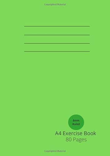 Exercise Book A4: 80 Page | 8mm Line Ruled And Margin Exercise Book / Notebook / Notepad For Schools | Thick 90gsm Paper | Green Cover von Independently published