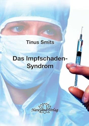 Das Impfschaden-Syndrom: Diagnose, Behandlung, Prävention von Narayana Verlag GmbH