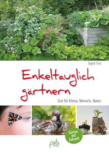 Enkeltauglich gärtnern: Gut für Klima, Mensch, Natur von Pala- Verlag GmbH