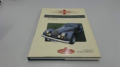 Morgan: The Cars and the Factory (Crowood Autoclassics)