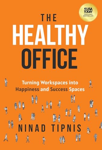 The Healthy Office: Turning Workspaces into Happiness and Success Spaces