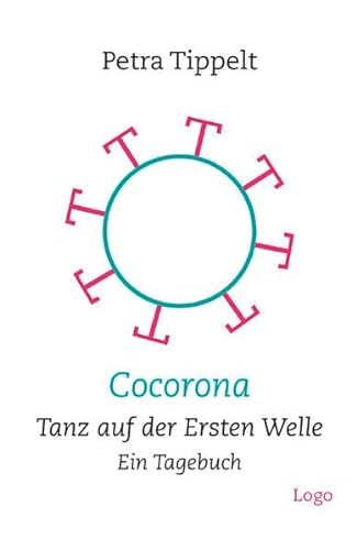 Cocorona: Tanz auf der Ersten Welle. Ein Tagebuch von LOGO
