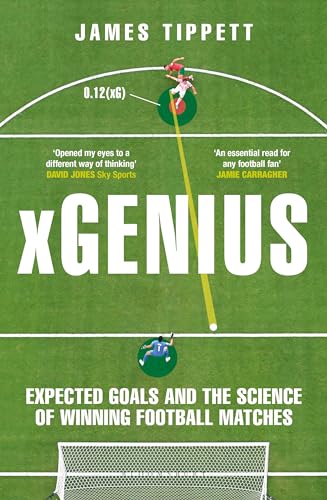 xGenius: Expected Goals and the Science of Winning Football Matches von Bloomsbury Sport