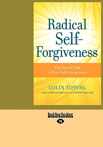 Radical Self-Forgiveness: The Direct Path to True Self-Acceptance von ReadHowYouWant