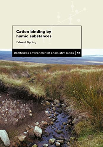 Cation Binding by Humic Substances (Cambridge Environmental Chemistry Series) (Cambridge Environmental Chemistry, 12, Band 12) von Cambridge University Press