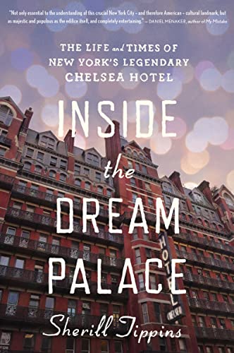 Inside the Dream Palace: The Life And Times Of New York's Legendary Chelsea Hotel von Mariner