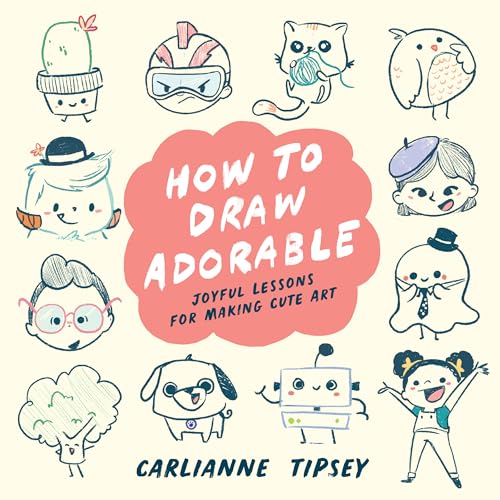 How to Draw Adorable: Joyful Lessons for Making Cute Art von Andrews McMeel Publishing