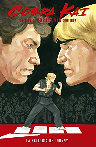 Cobra Kai: La Saga de Karate Kid Continúa. La Historia de Johnny Lawrence