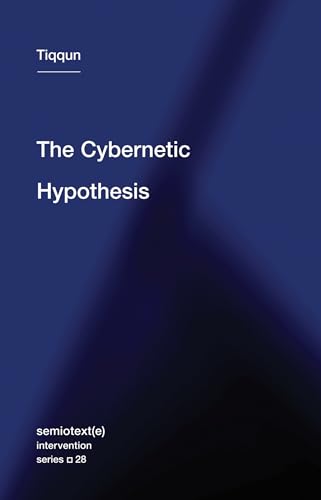 The Cybernetic Hypothesis (Semiotext(e) / Intervention Series, Band 28)
