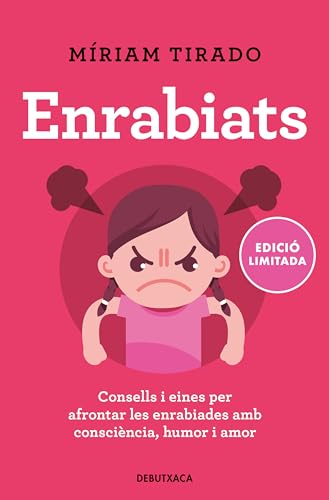 Enrabiats (edició limitada): Consells i eines per afrontar les enrabiades amb consciència, humor i amor (Divulgació) von Debutxaca