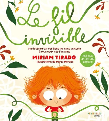 Le fil invisible: Une histoire sur ces liens qui nous unissent à tous ceux que l'on aime Le fil invisible: Une histoire sur ces liens qui nous unissent à tous ceux que l'on aime