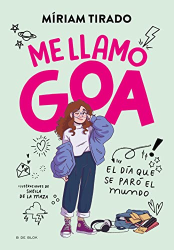 Me llamo Goa 1 - Me llamo Goa: El día que se paró el mundo (Libros para adolescentes, Band 1) von B DE BLOK