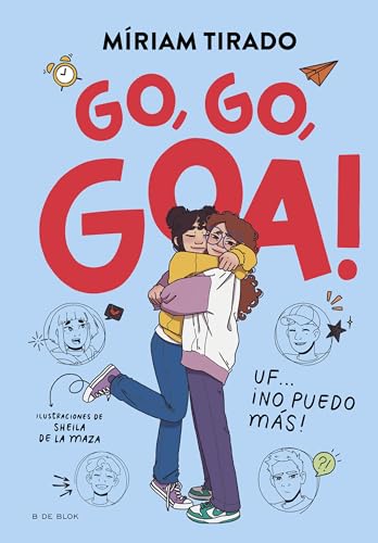 Me llamo Goa 4 - Go, go, Goa!: Uf... ¡No puedo más! (Libros para adolescentes, Band 4) von B de Blok
