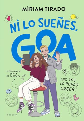 Me llamo Goa 5 - ¡Ni lo sueñes, Goa!: ¡No me lo puedo creer! (Libros para adolescentes, Band 5) von B de Blok