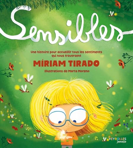 Sensibles: Une histoire pour accueillir tous les sentiments qui nous traversent