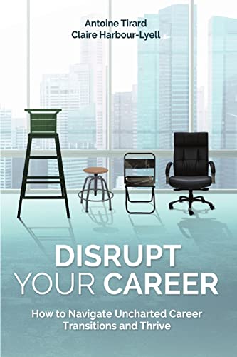 Disrupt Your Career: How to Navigate Uncharted Career Transitions and Thrive von Lulu.com
