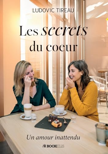 LES SECRETS DU COEUR: UN AMOUR INATTENDU von BOOKELIS