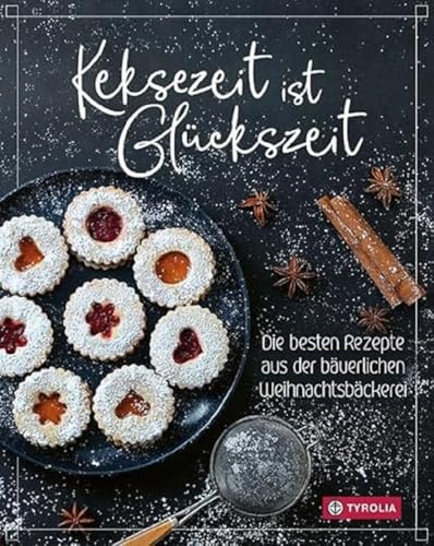 Keksezeit ist Glückszeit: Die besten Rezepte aus der bäuerlichen Weihnachtsbäckerei. Mit Fotos von Kary Wilhelm. Der perfekte Begleiter für einen besinnlichen Kekse-Backtag mit der ganzen Familie von TYROLIA Gesellschaft m. b. H.