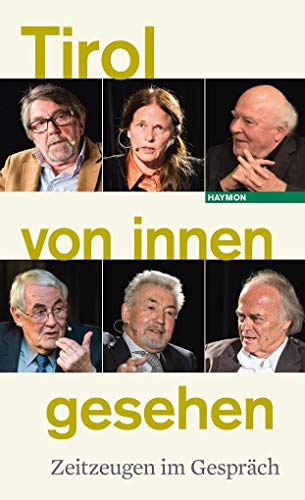 Tirol von innen gesehen: Zeitzeugen im Gespräch