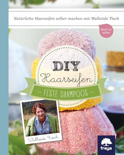 DIY Haarseifen: Feste Shampoos von Freya Verlag