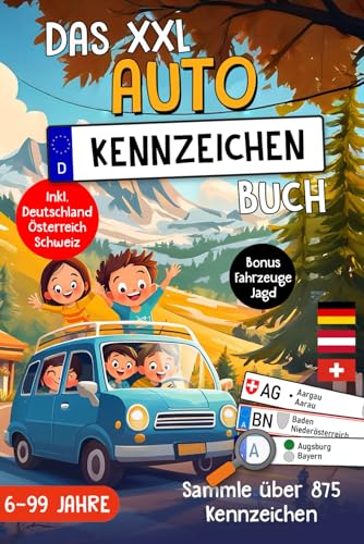 Das XXL Autokennzeichen Buch: Das ultimative Reisespiel für Kinder - Sammle über 875 Kfz Kennzeichen in Deutschland inkl. Österreich, Schweiz - Spannende Beschäftigung für lange Autofahrten