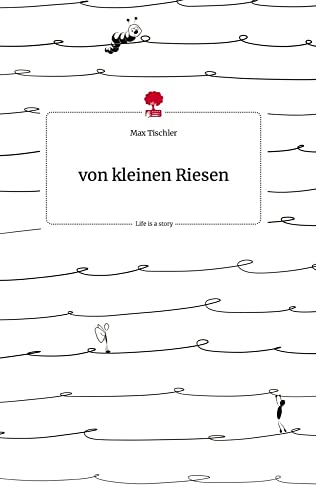 von kleinen Riesen. Life is a Story - story.one von story.one publishing