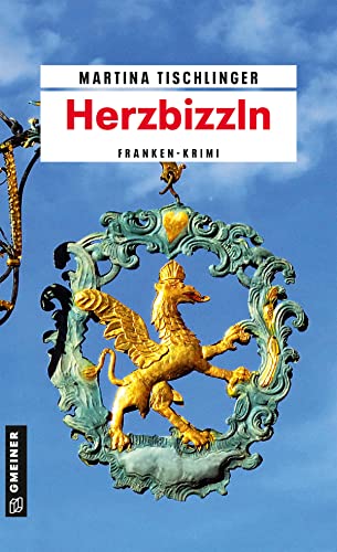 Herzbizzln: Franken-Krimi (Kriminalromane im GMEINER-Verlag) (Kommissar Scheuerer) von Gmeiner Verlag