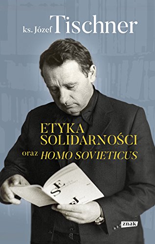 Etyka solidarnosci oraz Homo sovieticus
