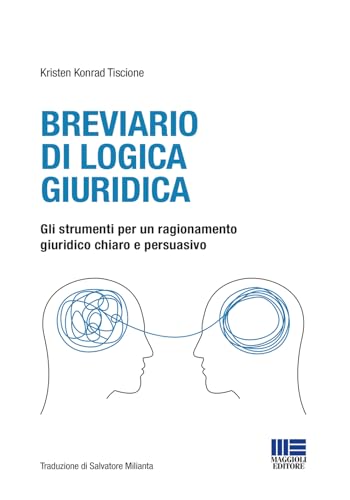 Breviario di logica giuridica. Gli strumenti per un ragionamento giuridico chiaro e persuasivo (I fuori collana) von Maggioli Editore