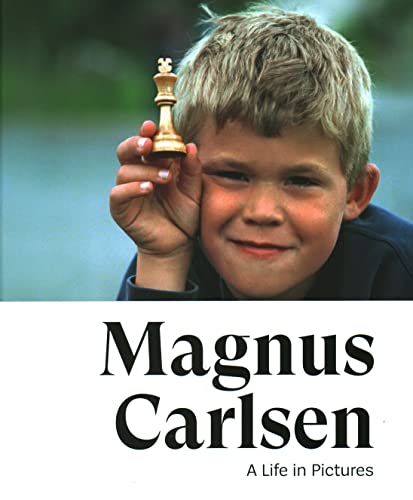 Magnus Carlsen: A Life in Pictures: The story of the World Champion in more than 200 photos von New In Chess