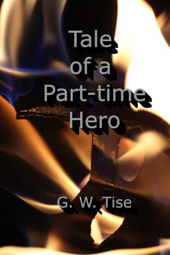 Tale of a Part-Time Hero von Independently published