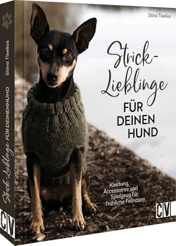 Strickbuch Hund – Strick-Lieblinge für deinen Hund: Kleidung, Accessoires und Spielzeug für fröhliche Fellnasen. Hundepullover im Scandi-Stil stricken. von Christophorus Verlag