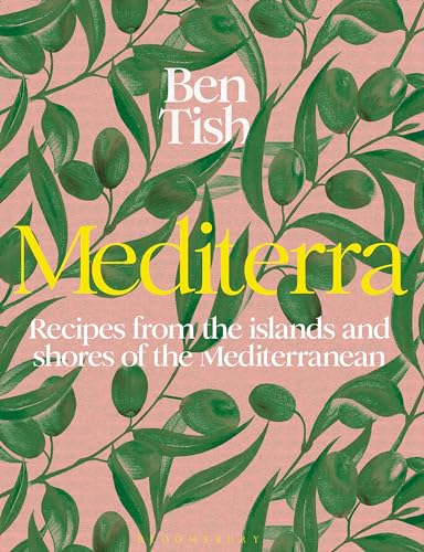 Mediterra: Recipes from the islands and shores of the Mediterranean von Bloomsbury