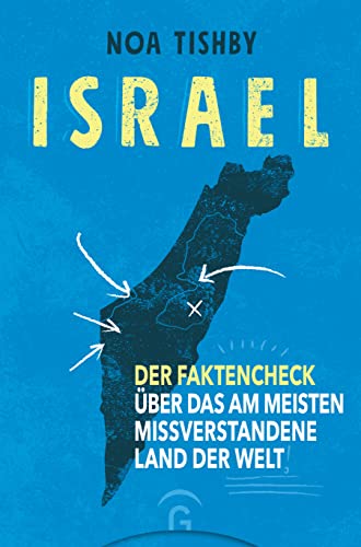 Israel: Der Faktencheck über das am meisten missverstandene Land der Welt von Guetersloher Verlagshaus
