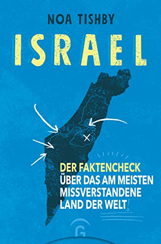 Israel: Der Faktencheck über das am meisten missverstandene Land der Welt von Guetersloher Verlagshaus
