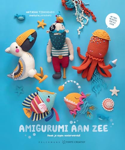 Amigurumi aan zee: haak je eigen waterwereld! von Pelckmans