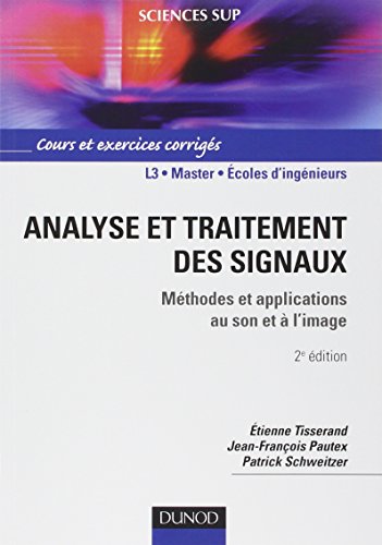 Analyse et traitement des signaux - 2ème édition - Méthodes et applications au son et à l'image: Méthodes et applications au son et à l'image von DUNOD